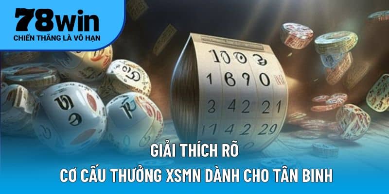 Giải thích rõ cơ cấu thưởng XSMN dành cho tân binh